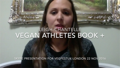 Leigh Chantelle VegFestUK Skype presentation on Vegan Athletes Book etc