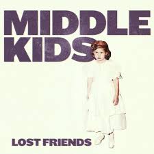 Middle Kids Lost Friends